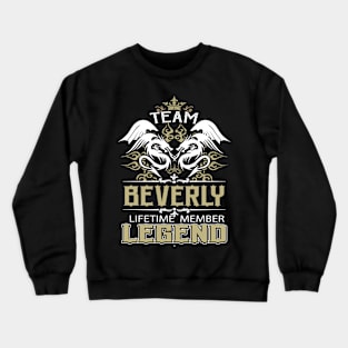 Beverly Name T Shirt -  Team Beverly Lifetime Member Legend Name Gift Item Tee Crewneck Sweatshirt